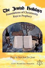 The Jewish Holidays, Foundations of Christianity, Keys to Prophecy