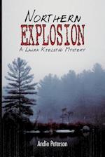 Northern Explosion: A Laura Kjelstad Mystery 