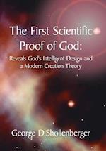 The First Scientific Proof of God: : Reveals God's Intelligent Design and a Modern Creation Theory 