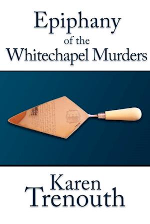 Epiphany of the Whitechapel Murders
