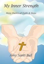 My Inner Strength: More Poems of Faith and Hope 