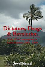 Dictators, Drugs & Revolution
