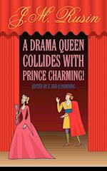 A Drama Queen Collides with Prince Charming!