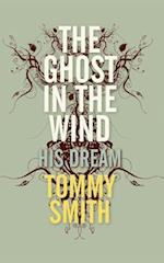 The Ghost In The Wind: His Dream 