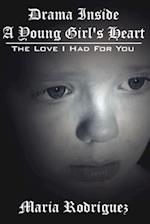 Drama Inside A Young Girl's Heart: The Love I Had For You 