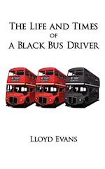 The Life and Times of a Black Bus Driver