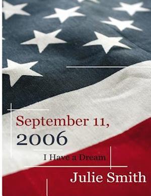 September 11th, 2006: I Have a Dream