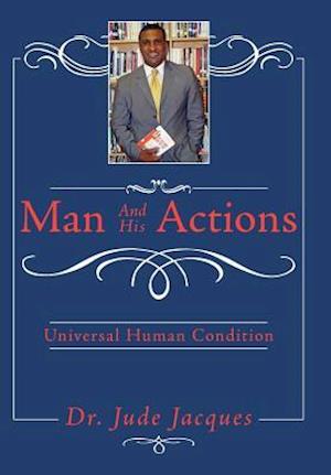 Man and his Actions: Universal Human Condition