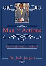 Man and his Actions: Universal Human Condition 