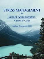 Stress Management for School Administrators: A Survival Guide 