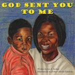 God Sent You To Me