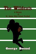 The Wildcats: A History of St. James High School Football 
