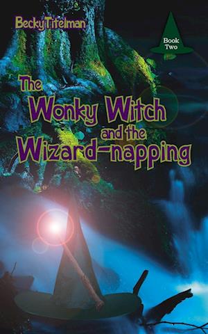 The Wonky Witch and the Wizard-napping