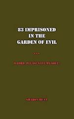 83 Imprisoned in the Garden of Evil: O Lord, Please Save My Soul! 