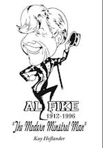 Al Fike The Modern Minstrel Man 1912 - 1996