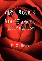 MRS. ROSA'S HOUSE AND THE HIDDEN KINGDOM