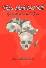 Thou Shalt Not Kill: Genocide in Central Africa 