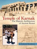 Temple of Karnak: The Majestic Architecture of Ancient Kemet 