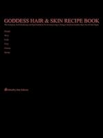 Goddess Hair  and  Skin Recipe Book