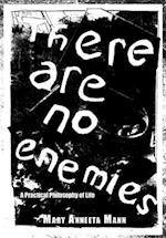 There Are No Enemies: A Practical Philosophy of Life 