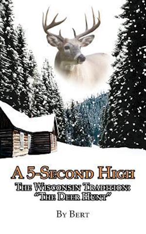 A 5-Second High: The Wisconsin Tradition: "The Deer Hunt"