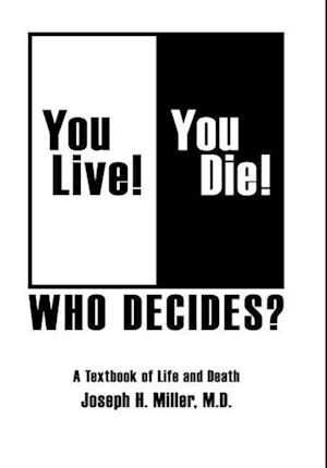 You Live! You Die! Who Decides?