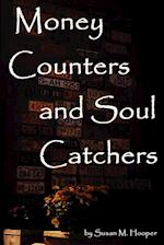 Money Counters and Soul Catchers