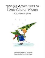 The Big Adventures of Little Church Mouse