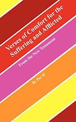 Verses of Comfort for the Suffering and Afflicted: From the New Testament 
