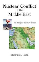 Nuclear Conflict in the Middle East: An Analysis of Future Events 