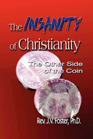 The Insanity of Christianity