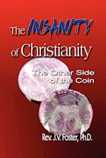 The Insanity of Christianity