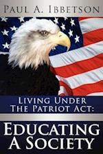 Living Under the Patriot ACT: Educating a Society 