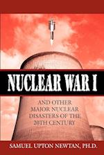 Nuclear War I and Other Major Nuclear Disasters of the 20th Century