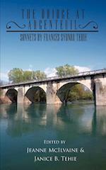 The Bridge At Argenteuil: Sonnets by Frances Sydnor Tehie 