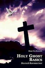 Holy Ghost Basics: Death and Resurrection 