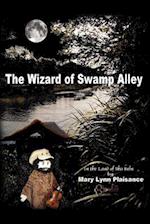 The Wizard Of Swamp Alley: In the Land of Sha Bebe 