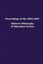 Proceedings of the 2004-2005 Midwest Philosophy of Education Society