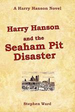 Harry Hanson and the Seaham Pit Disaster