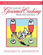 Classic Gourmet Cooking Made Fast and Easy