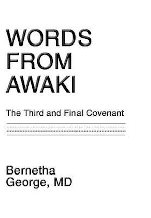 Words From Awaki: The Third and Final Covenant