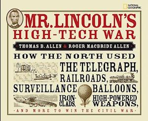 Mr. Lincoln's High-Tech War