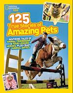 125 True Stories of Amazing Pets