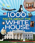 1,000 Facts About The Whitehouse