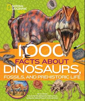1,000 Facts About Dinosaurs, Fossils, and Prehistoric Life
