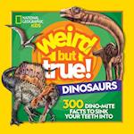 Weird But True Dinosaurs