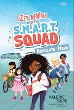 Izzy Newton and the S.M.A.R.T. Squad: Absolute Hero