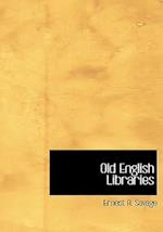 Old English Libraries (Large Print Edition) 