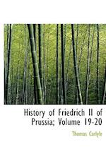 History of Friedrich II of Prussia; Volume 19-20 (Large Print Edition) 