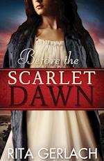 Before the Scarlet Dawn